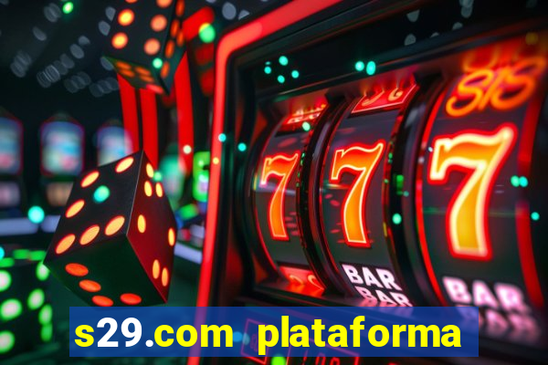 s29.com plataforma de jogos